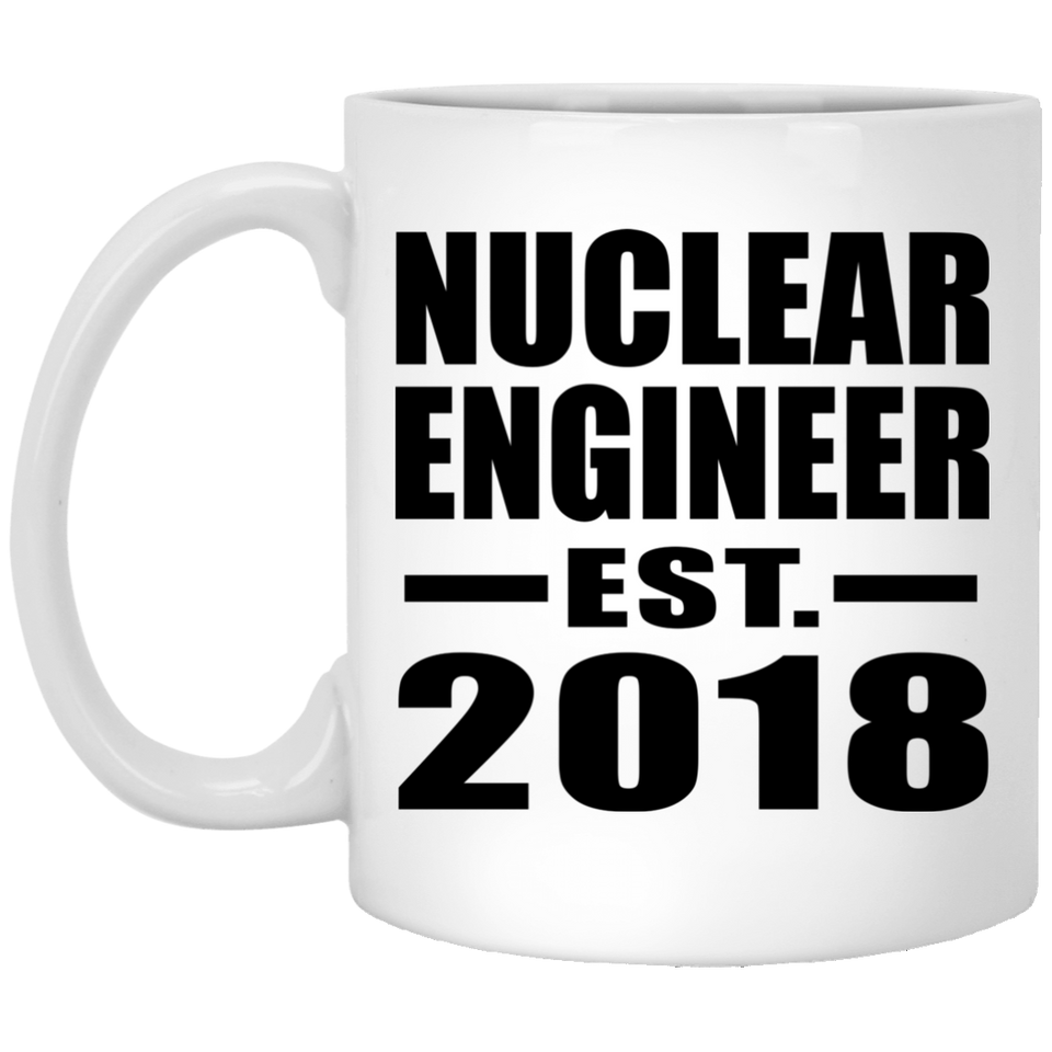 Nuclear Engineer Established EST. 2018 - 11 Oz Coffee Mug