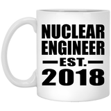 Nuclear Engineer Established EST. 2018 - 11 Oz Coffee Mug
