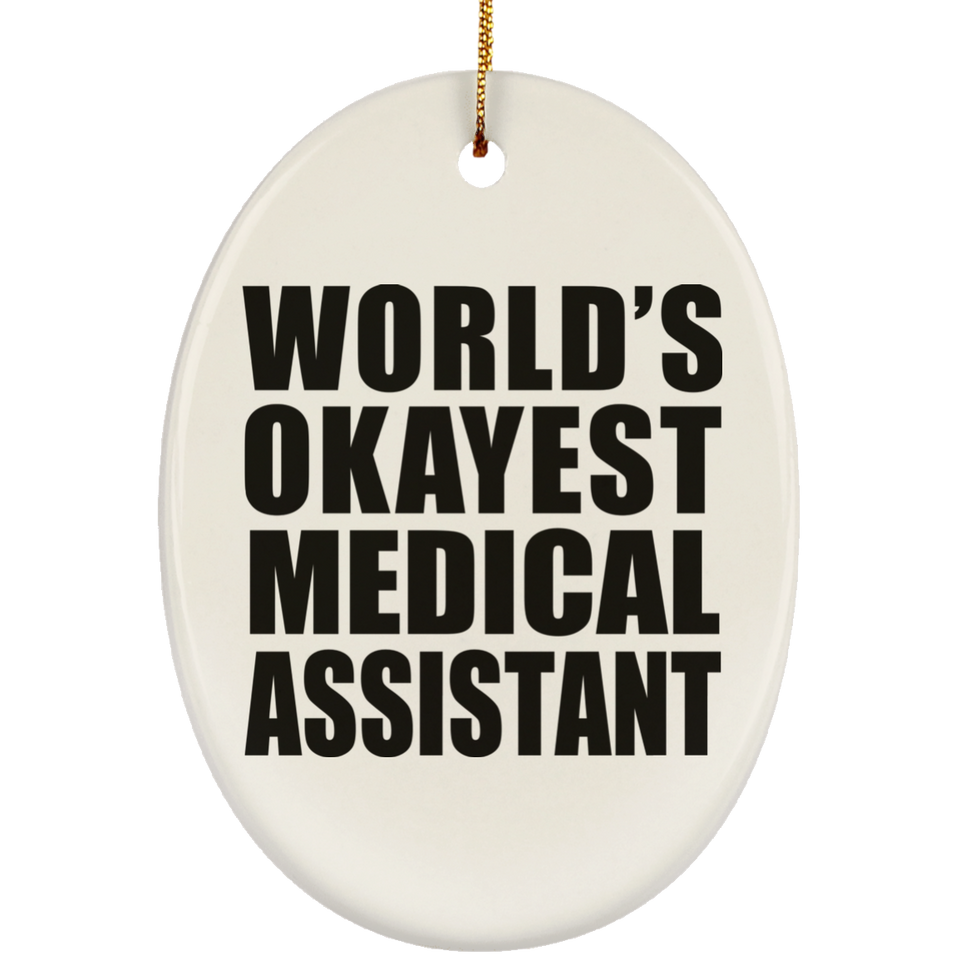 World's Okayest Medical Assistant - Oval Ornament