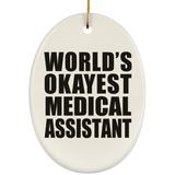 World's Okayest Medical Assistant - Oval Ornament