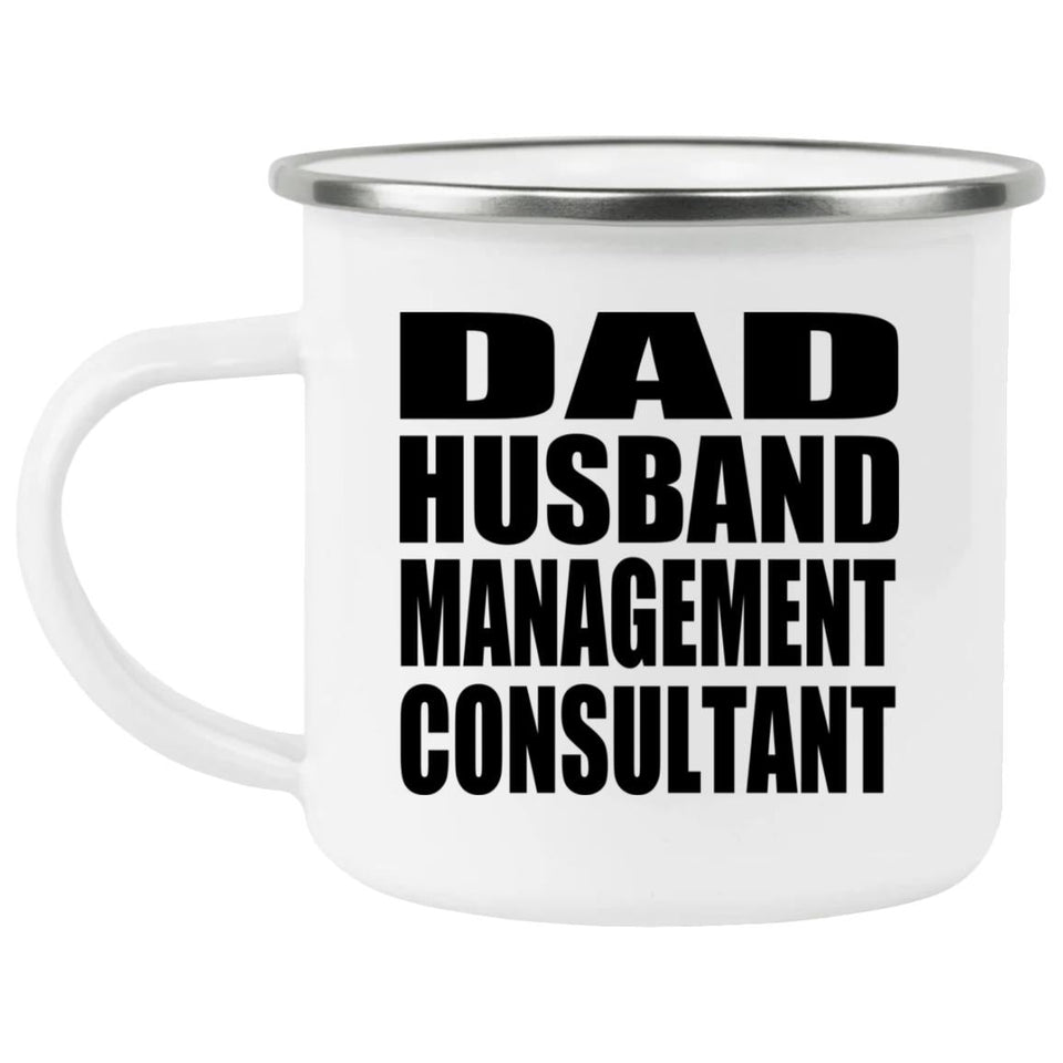 Dad Husband Management Consultant - 12oz Camping Mug