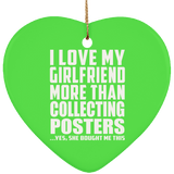 I Love My Girlfriend More Than Collecting Posters - Heart Ornament
