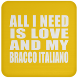 All I Need Is Love And My Bracco Italiano - Drink Coaster