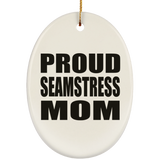 Proud Seamstress Mom - Oval Ornament