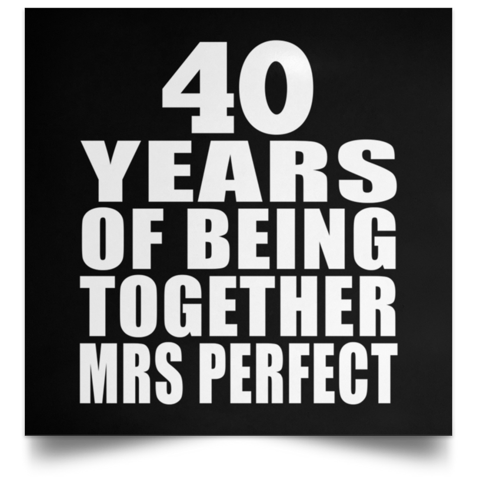 40th Anniversary 40 Years Of Being Mrs Perfect - Poster Square