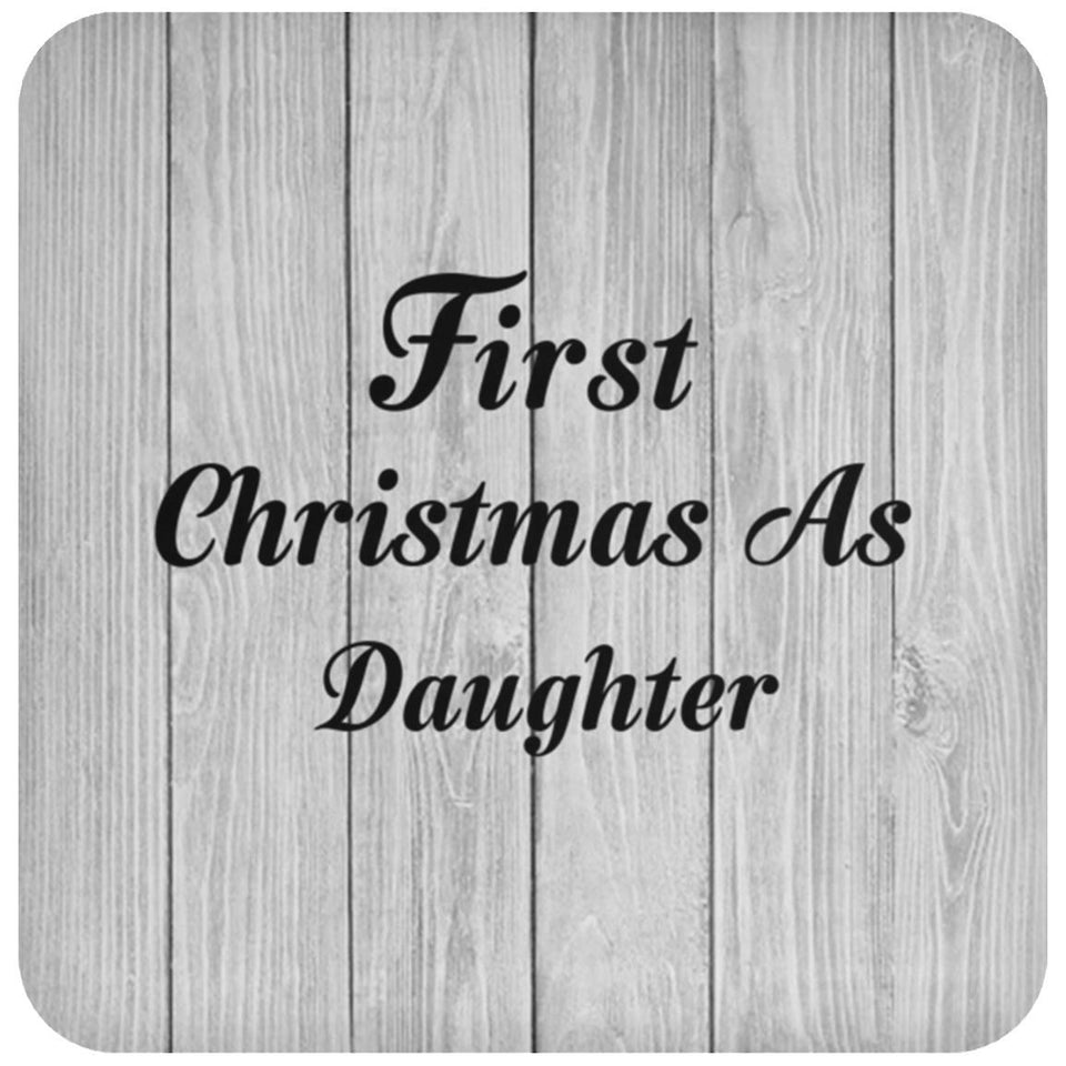 First Christmas As Daughter - Drink Coaster F