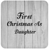 First Christmas As Daughter - Drink Coaster F