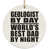 Geologist By Day World's Best Dad By Night - Circle Ornament