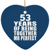 53rd Anniversary 53 Years Of Being Mr Perfect - Heart Ornament
