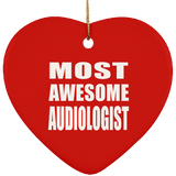 Most Awesome Audiologist - Heart Ornament
