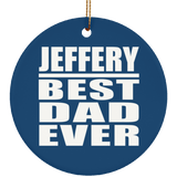 Jeffery Best Dad Ever - Circle Ornament