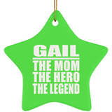 Gail The Mom The Hero The Legend - Star Ornament