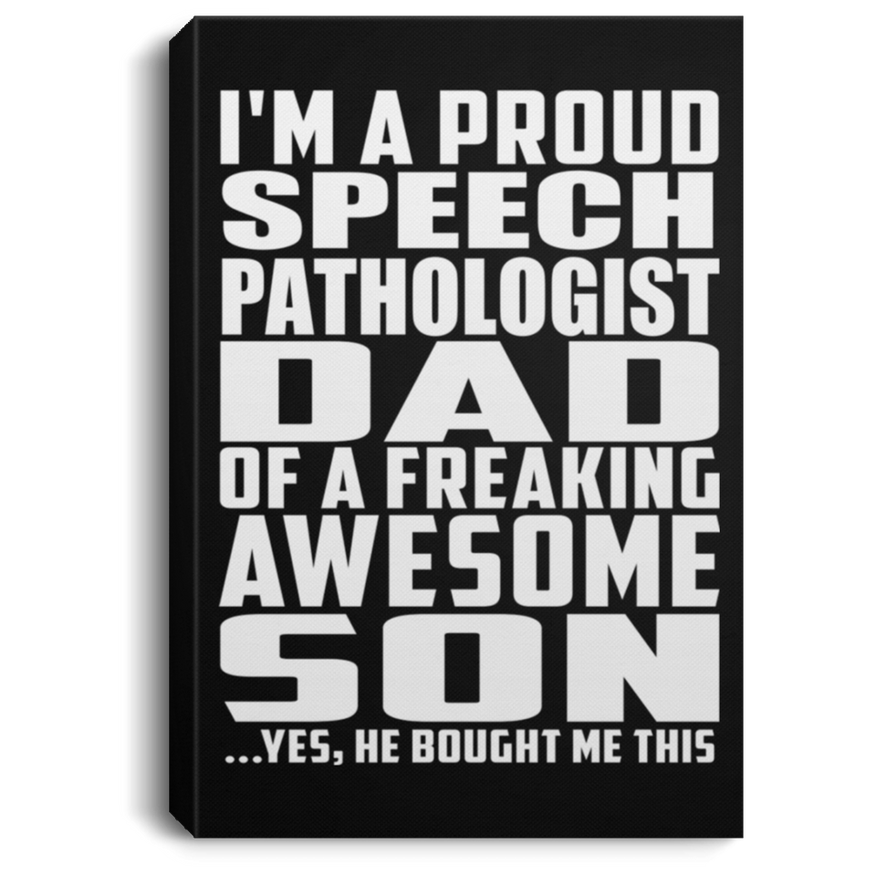 Proud Speech Pathologist Dad Of Awesome Son - Canvas Portrait