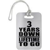 3rd Anniversary 3 Years Down Lifetime To Go - Luggage Bag Tag