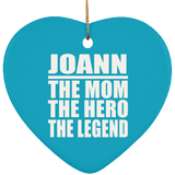Joann The Mom The Hero The Legend - Heart Ornament