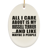 All I Care About Is My Russell Terrier - Oval Ornament