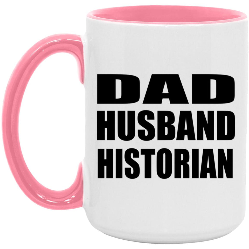 Dad Husband Historian - 15oz Accent Mug Pink