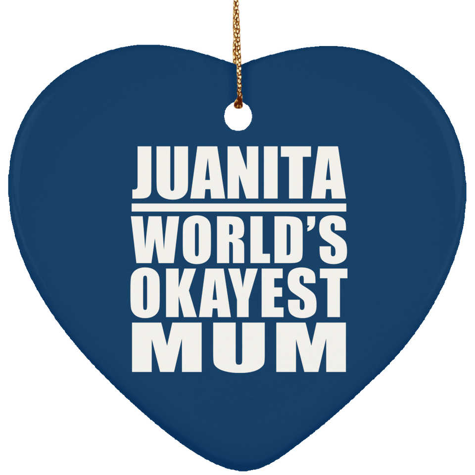 Juanita World's Okayest Mum - Heart Ornament