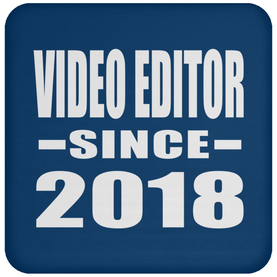 Video Editor Since 2018 - Drink Coaster