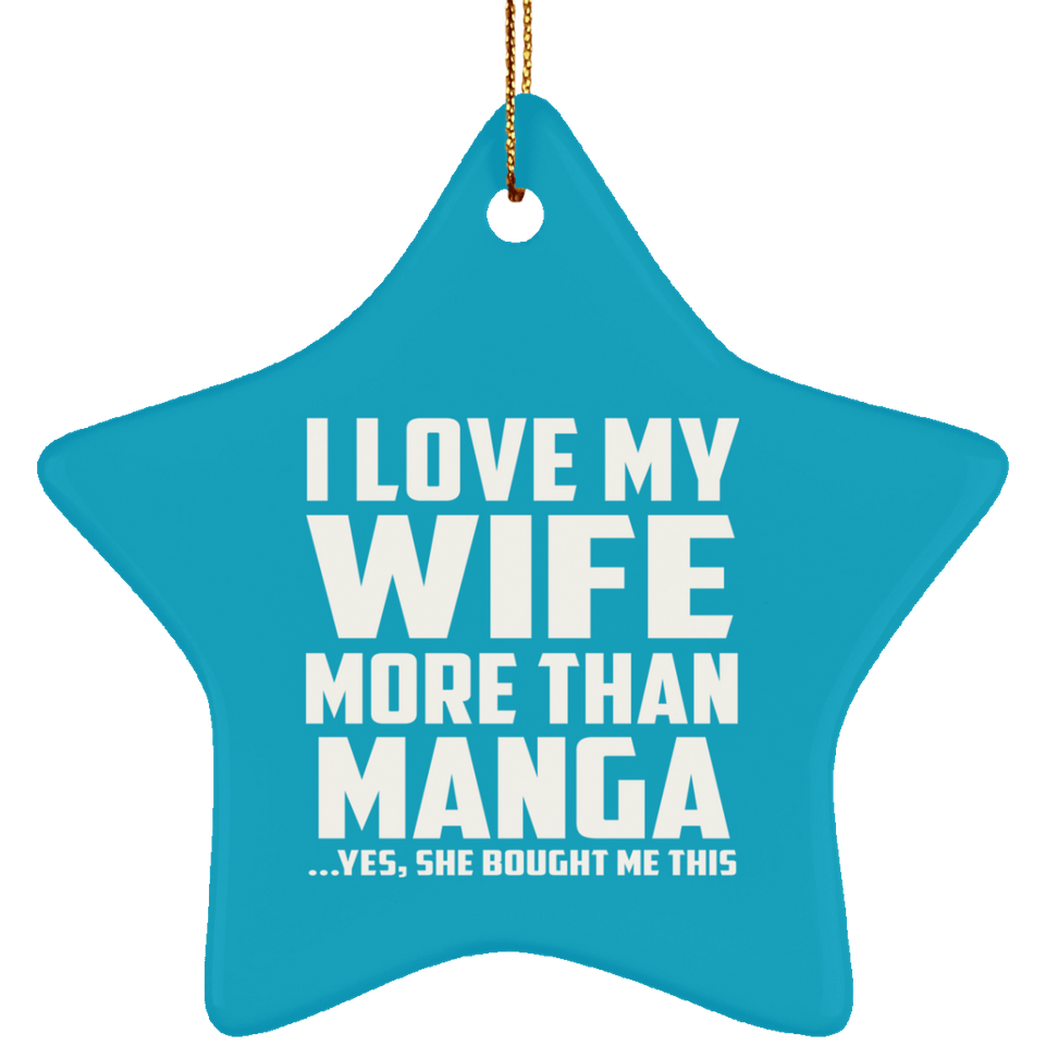 I Love My Wife More Than Manga - Star Ornament