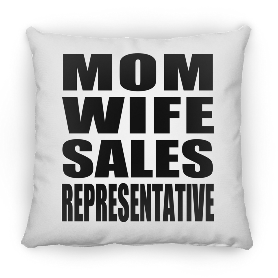 Mom Wife Sales Representative - Throw Pillow