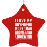 I Love My Boyfriend More Than Boomerang Throwing - Star Ornament