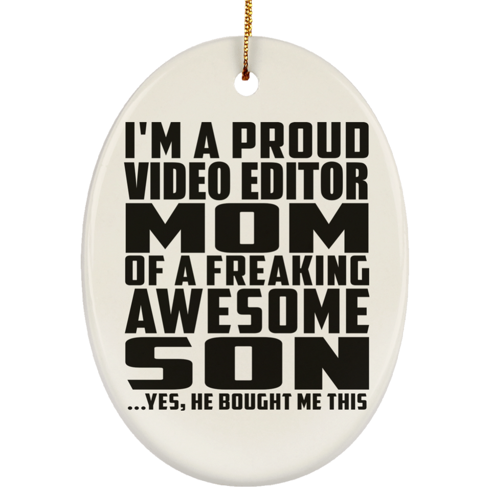 Proud Video Editor Mom Of Awesome Son - Oval Ornament