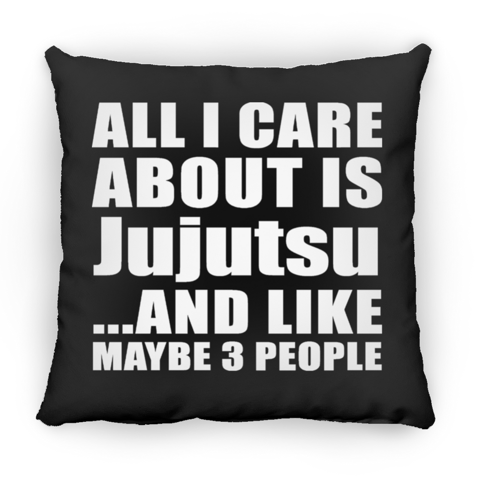 All I Care About Is Jujutsu - Throw Pillow Black