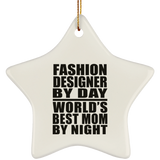 Fashion Designer By Day World's Best Mom By Night - Star Ornament
