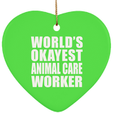 World's Okayest Animal Care Worker - Heart Ornament