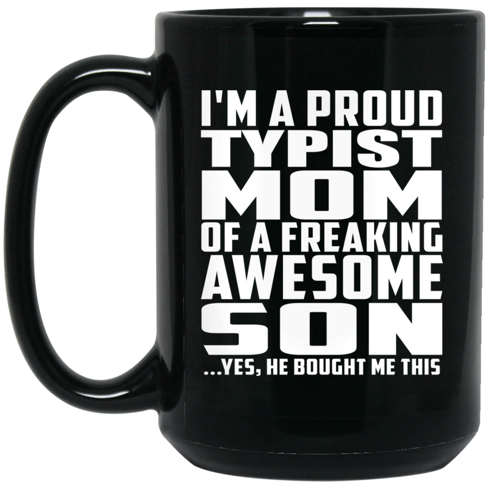 Proud Typist Mom Of Awesome Son - 15 Oz Coffee Mug Black