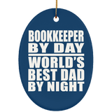 Bookkeeper By Day World's Best Dad By Night - Oval Ornament