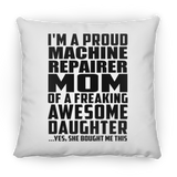 Proud Machine Repairer Mom Of Awesome Daughter - Throw Pillow