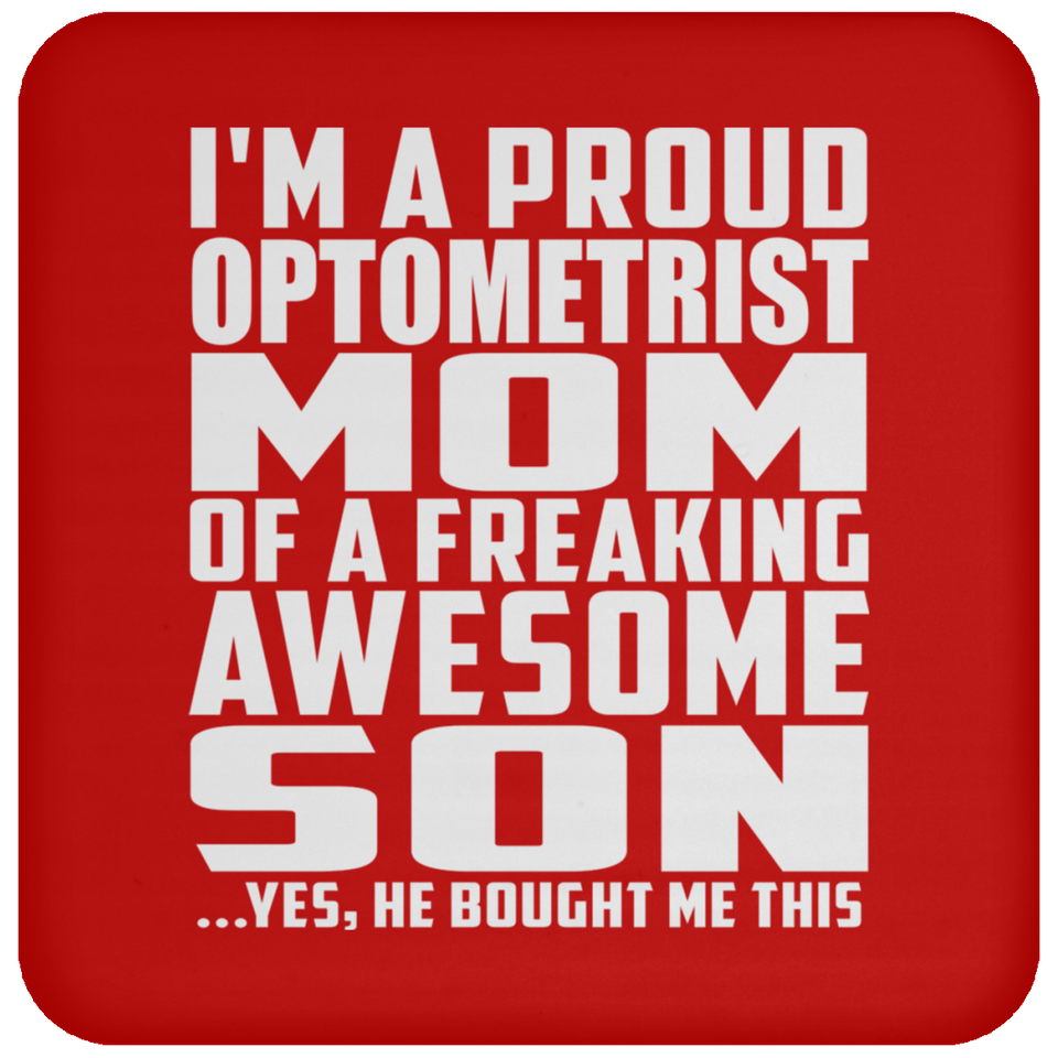 Proud Optometrist Mom Of Awesome Son - Drink Coaster