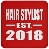 Hair Stylist Established EST. 2018 - Drink Coaster