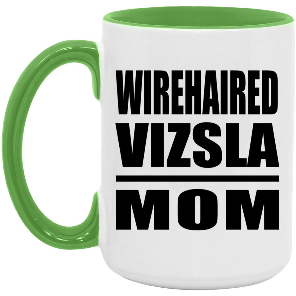 Wirehaired Vizsla Mom - 15oz Accent Mug Green