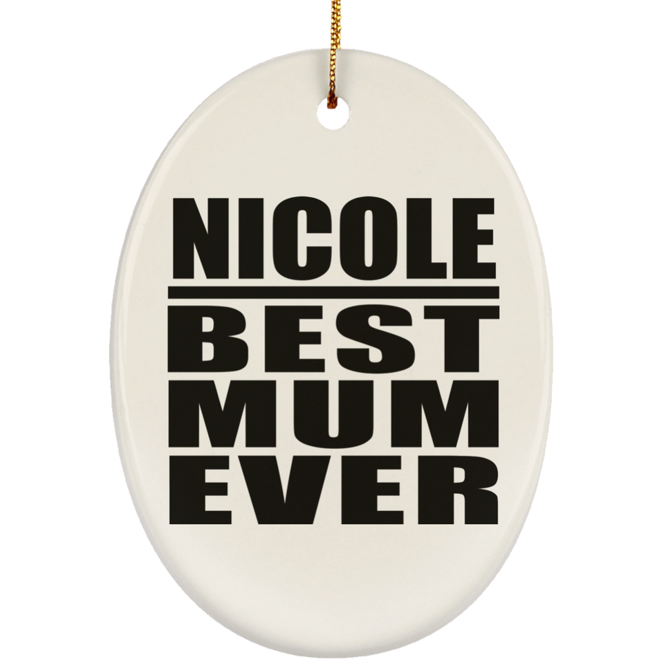 Nicole Best Mum Ever - Oval Ornament