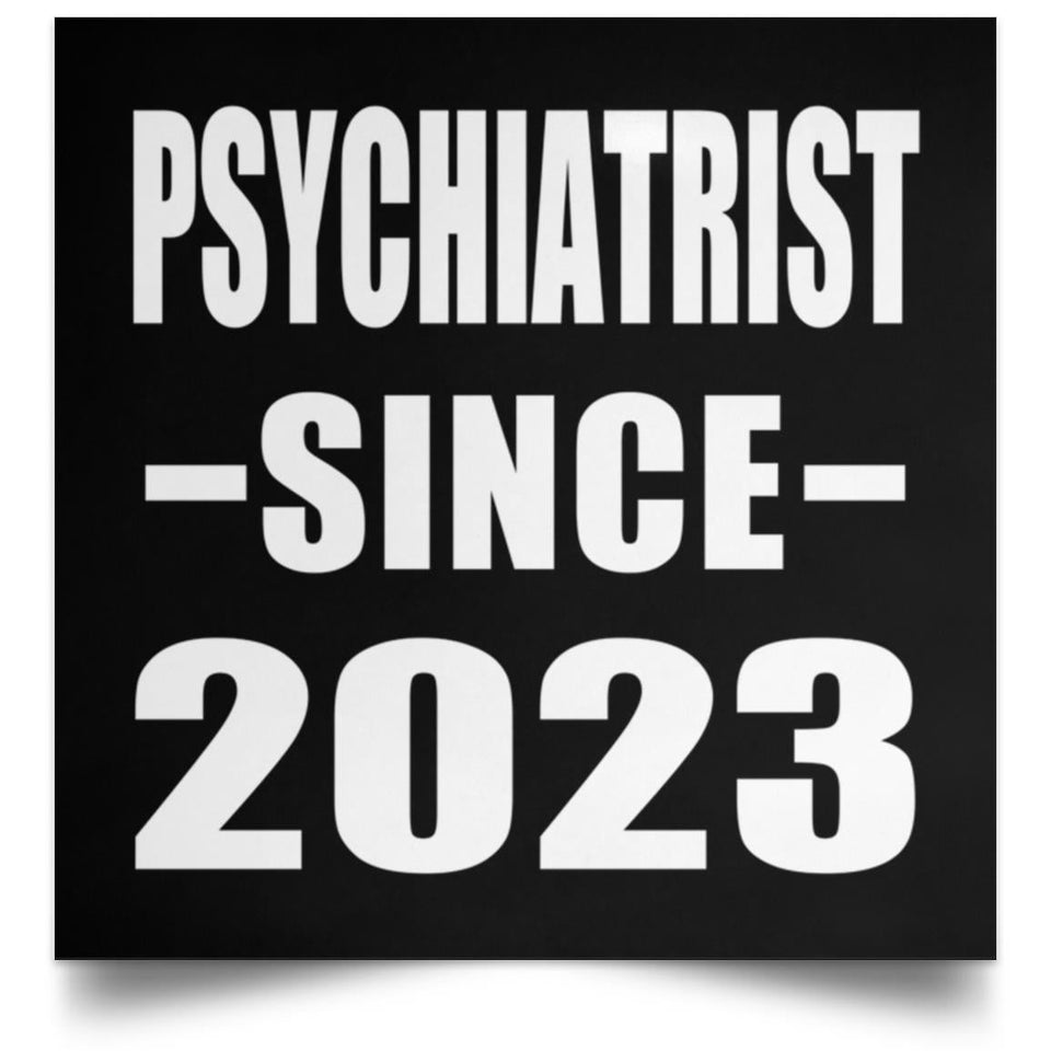 Psychiatrist Since 2023 - Poster Square