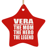 Vera The Mom The Hero The Legend - Star Ornament