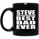 Steve Best Dad Ever - 11 Oz Coffee Mug Black