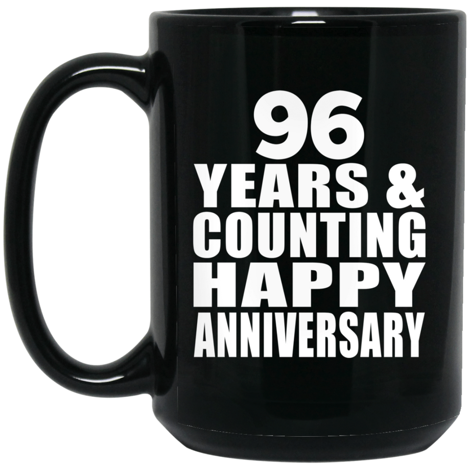Happy 96th Anniversary 96 Years & Counting - 15 Oz Coffee Mug Black