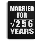 16th Anniversary Married For Square Root of 256 Years - Canvas Portrait