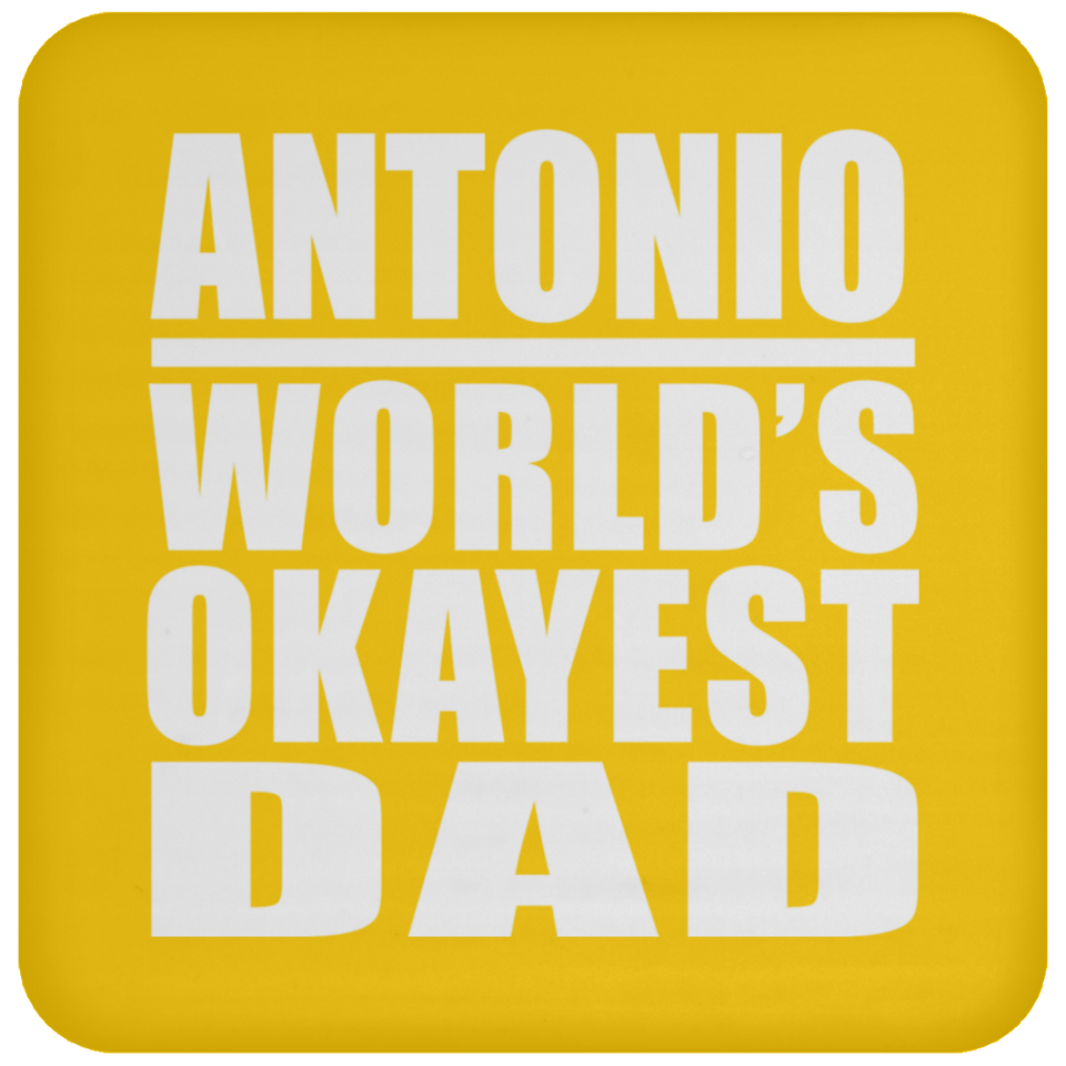 Antonio World's Okayest Dad - Drink Coaster