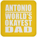 Antonio World's Okayest Dad - Drink Coaster