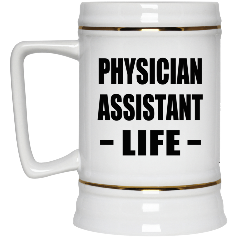 Physician Assistant Life - Beer Stein