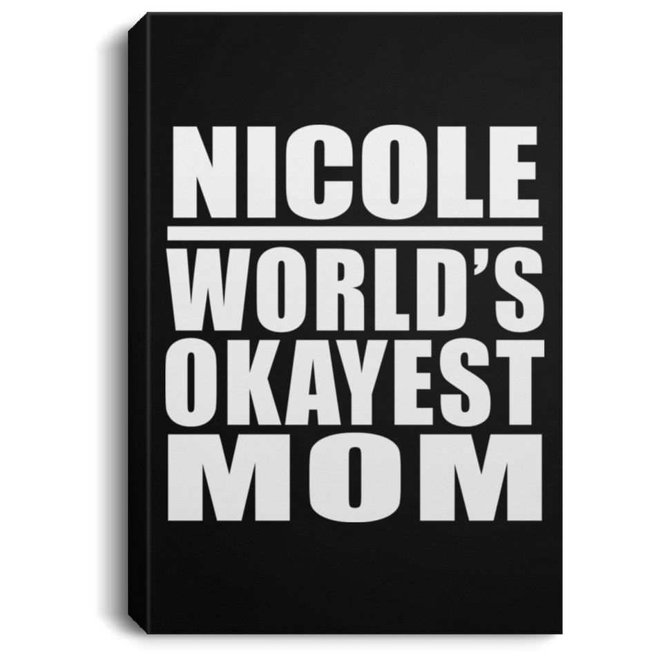 Nicole World's Okayest Mom - Canvas Portrait