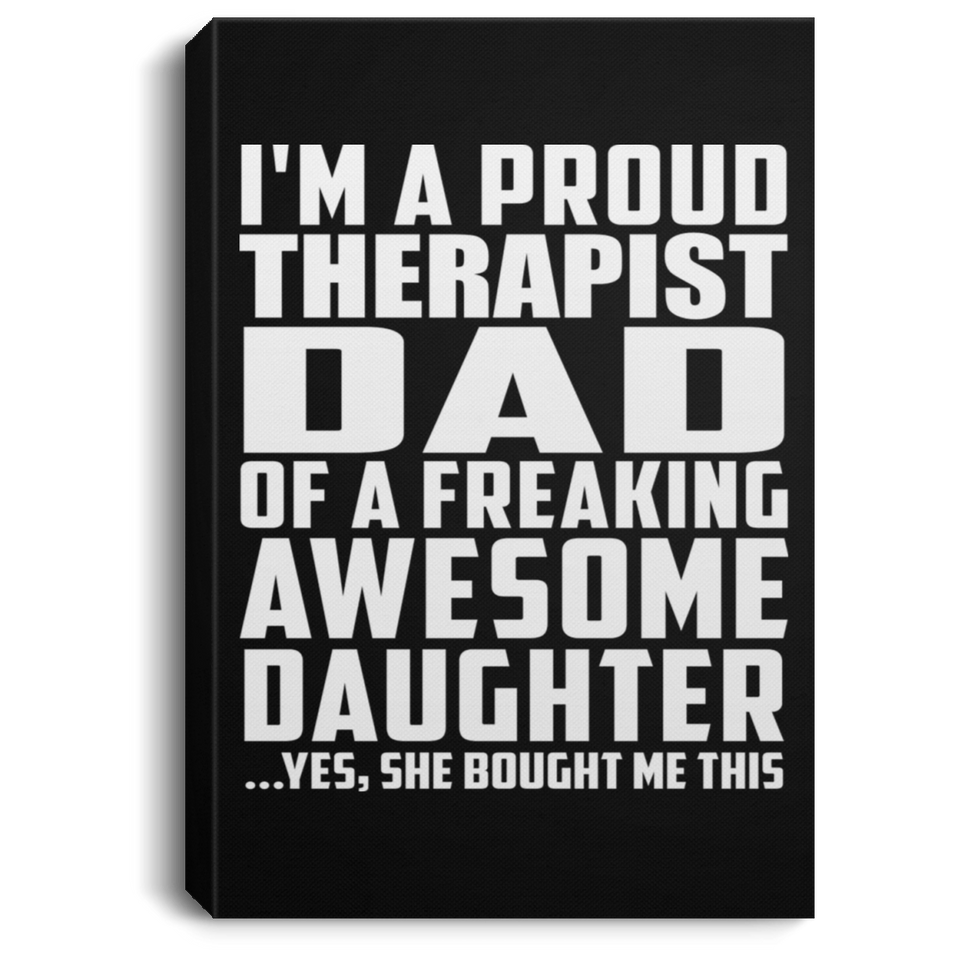 Proud Therapist Dad Of Awesome Daughter - Canvas Portrait