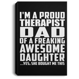 Proud Therapist Dad Of Awesome Daughter - Canvas Portrait