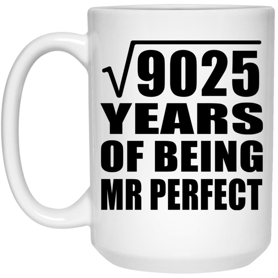 95th Anniversary Square Root of 9025 Years of Mr Perfect - 15oz Coffee Mug