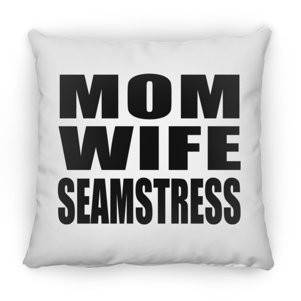 Mom Wife Seamstress - Throw Pillow